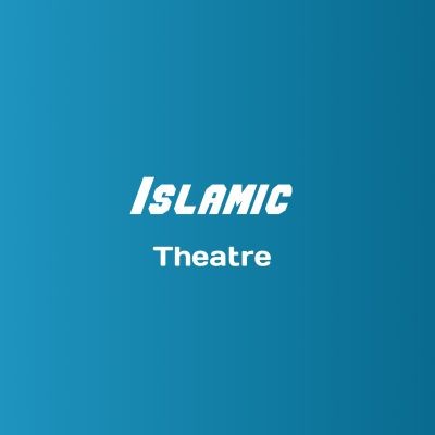 Islamic Theatre